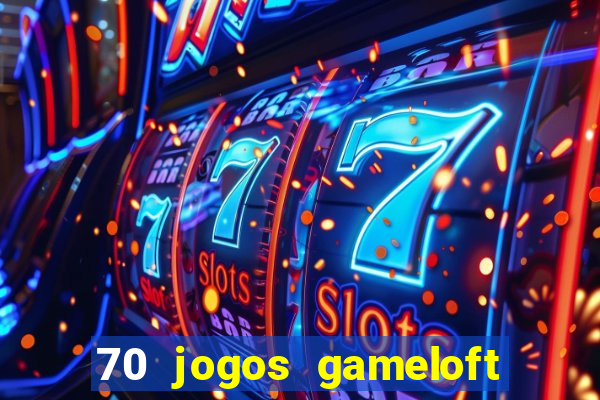 70 jogos gameloft para celular